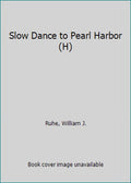 Slow Dance to Pearl Harbor (H) (Hardcover) H4930